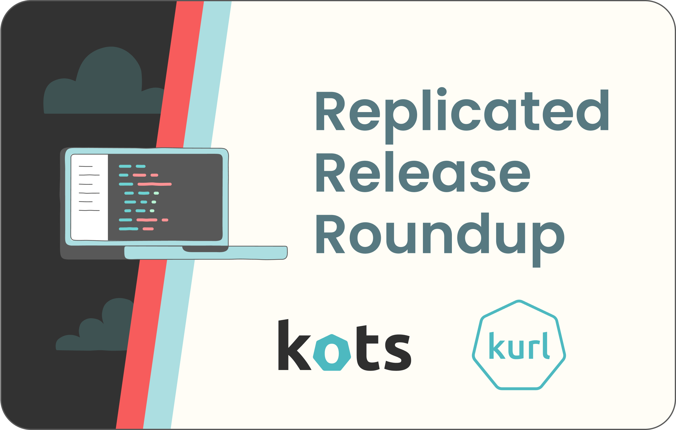 replicated Release Roundup