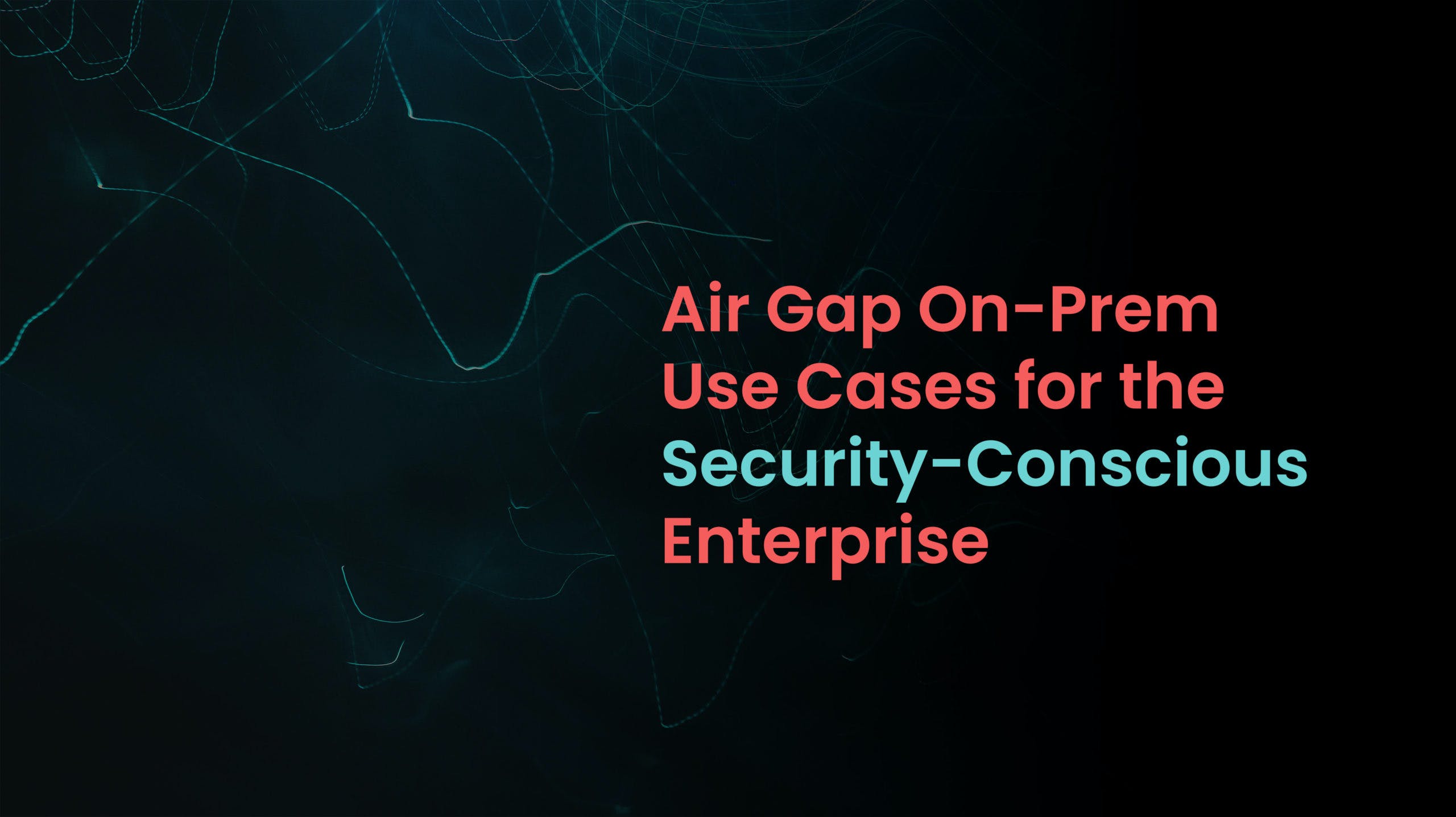 on-prem air gap